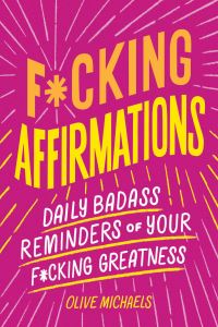 Book Cover for F*cking Affirmations by Olive Michaels