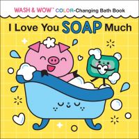 Book Cover for I Love You Soap Much by Rose Rossner, Clémentine Derodit