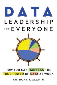 Book Cover for Data Leadership for Everyone by Anthony J Algmin