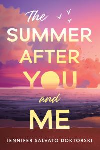 Book Cover for The Summer After You and Me by Jennifer Salvato Doktorski
