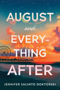 Book Cover for August and Everything After by Jennifer Salvato Doktorski