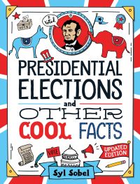 Book Cover for Presidential Elections and Other Cool Facts by Syl Sobel