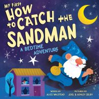 Book Cover for My First How to Catch the Sandman by Alice Walstead