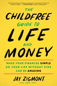 Book Cover for The Childfree Guide to Life and Money by Jay Zigmont