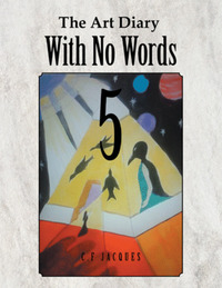 Book Cover for The Art Diary With No Words. 5 by C F Jacques