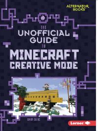 Book Cover for The Unofficial Guide to Minecraft Creative Mode by Linda Zajac