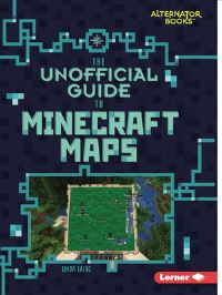 Book Cover for The Unofficial Guide to Minecraft Maps by Linda Zajac