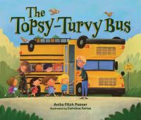 Book Cover for The Topsy-Turvy Bus by Anita Fitch Pazner