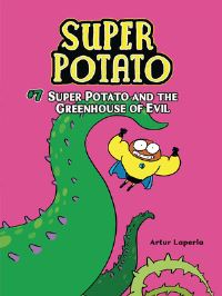 Book Cover for Super Potato and the Greenhouse of Evil by Artur Laperla