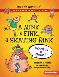 Book Cover for A Mink, a Fink, a Skating Rink, 20th Anniversary Edition by Brian P Cleary