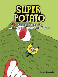 Book Cover for Super Potato's All-Night Dinosaur Fight by Artur Laperla