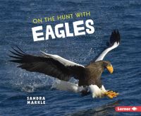 Book Cover for On the Hunt With Eagles by Sandra Markle