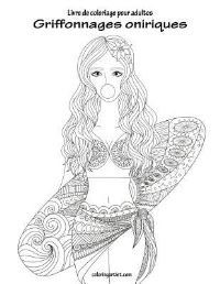 Book Cover for Livre De Coloriage Pour Adultes Griffonnages Oniriques 5 & 6 by Nick Snels