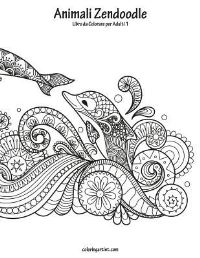 Book Cover for Animali Zendoodle Libro Da Colorare Per Adulti 1 by Nick Snels