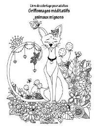Book Cover for Livre De Coloriage Pour Adultes Griffonnages Méditatifs Animaux Mignons 1 by Nick Snels
