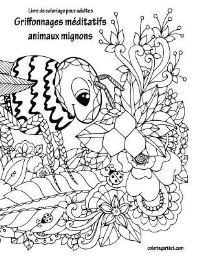 Book Cover for Livre De Coloriage Pour Adultes Griffonnages Méditatifs Animaux Mignons 2 by Nick Snels