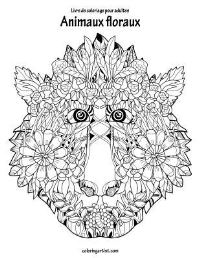 Book Cover for Livre De Coloriage Pour Adultes Animaux Floraux 2 by Nick Snels