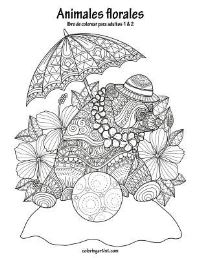 Book Cover for Animales Florales Libro Para Colorear Para Adultos 1 & 2 by Nick Snels