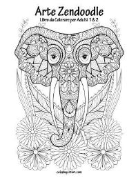 Book Cover for Arte Zendoodle Libro Da Colorare Per Adulti 1 & 2 by Nick Snels