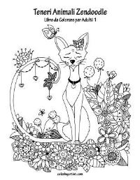 Book Cover for Teneri Animali Zendoodle Libro Da Colorare Per Adulti 1 by Nick Snels