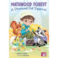 Book Cover for A Mathwood Forest Stressed Out Squirrel by Annette M Clayton