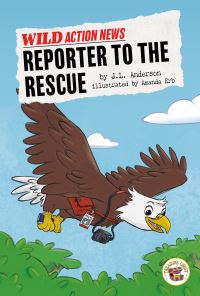 Book Cover for Reporter to the Rescue by Jessica Lee Anderson