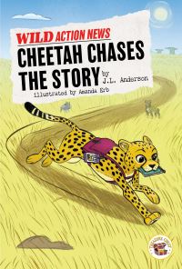 Book Cover for Cheetah Chases the Story by Jessica Lee Anderson