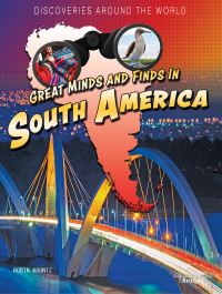 Book Cover for Great Minds and Finds in South America by Robin Koontz