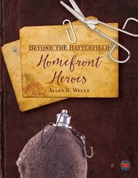 Book Cover for Homefront Heroes by Allen R Wells