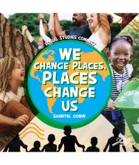 Book Cover for We Change Places, Places Change Us by Shantel Gobin