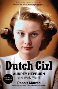 Book Cover for Dutch Girl by Robert Matzen