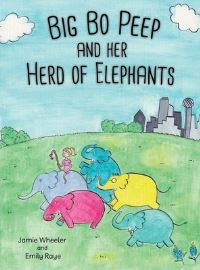 Book Cover for Big Bo Peep and Her Herd of Elephants by Jamie Wheeler, Emily Raye