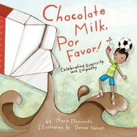Book Cover for Chocolate Milk, Por Favor by Maria Dismondy