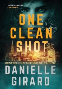 Book Cover for One Clean Shot by Danielle Girard