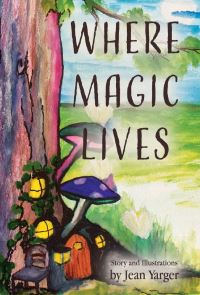 Book Cover for Where Magic Lives by Jean Yarger