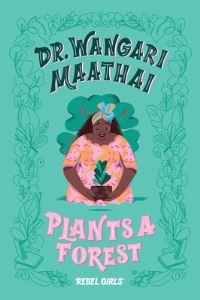 Book Cover for Dr. Wangari Maathai Plants a Forest by Corinne Purtill