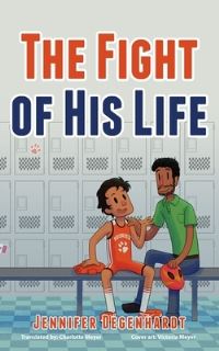 Book Cover for The Fight of His Life by Jennifer Degenhardt