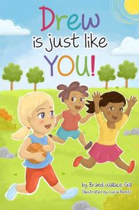 Book Cover for Drew Is Just Like You! by Brandi WallaceGill, Lucia Benito