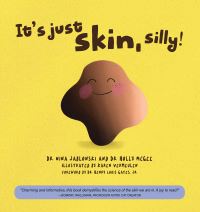 Book Cover for It's Just Skin, Silly! by Dr Nina Jablonski, Dr Holly Y McGee