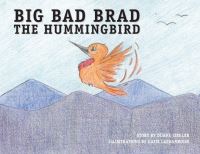 Book Cover for Big Bad Brad the Hummingbird by Duane Ziegler