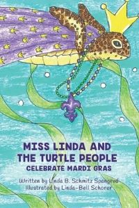 Book Cover for Miss Linda and the Turtle People Celebrate Mardi Gras by Linda Spangrud