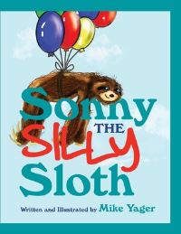 Book Cover for Sonny the Silly Sloth by Mike Yager