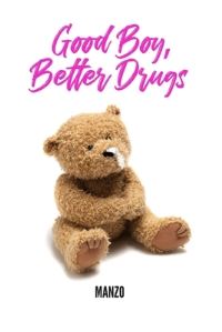 Book Cover for Good Boy Better Drugs by Manzo