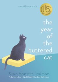 Book Cover for The Year of the Buttered Cat by Susan Tyler Haas, Lexi Haas