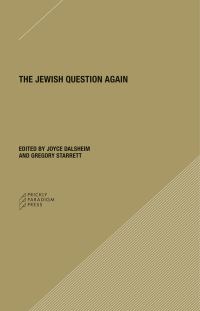 Book Cover for The Jewish Question Again by Joyce Dalsheim, Gregory Starrett