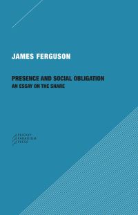 Book Cover for Presence and Social Obligation by James Ferguson