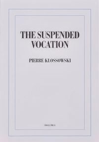 Book Cover for The Suspended Vocation by Pierre Klossowski