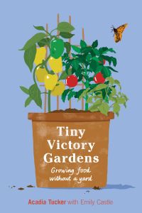 Book Cover for Tiny Victory Gardens by Acadia Tucker