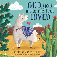 Book Cover for God, You Make Me Feel Loved by Katie Kenny Phillips