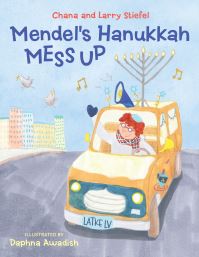 Book Cover for Mendel's Hanukkah Mess Up by Chana Stiefel, Larry Stiefel